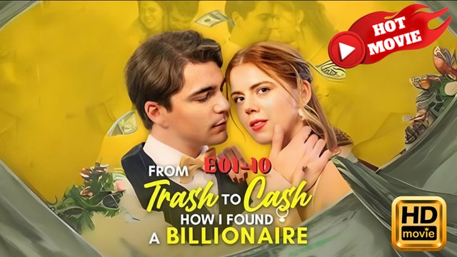 From Trash to Cash: How I Found a Billionaire | Full Movie HD- Drama ShortFilms Hot