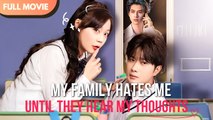 My Family Hates Me Until They Hear My Thoughts - Full Movie