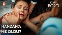 Handan'ın baygınlığı, Ferit'in üzerine kaldı - Can Borcu 26. Bölüm