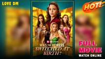 Was the Heiress Switched at Birth (2025) - FULL | Reelshort