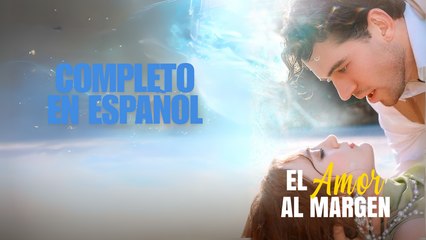 El Amor Al Margen Completo