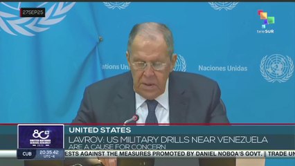 Lavrov: U.S. military drills near Venezuela are a cause for concern