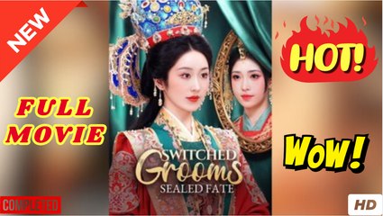 🧡🍏 🔥 Switched Grooms Sealed Fate Chinese Drama