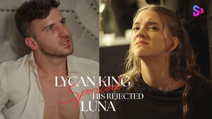 Lycan King Spoils His Rejected Luna