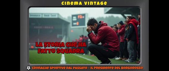 ⚽ Cronache sportive dal passato – Il Presidente del Borgorosso