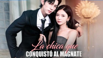 La Chica Que Conquistó Al Magnate - Full Movie