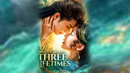 Love Across Three Lifetimes - Full
