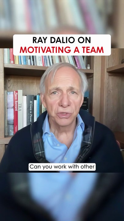 Ray Dalio on Motivating a Team