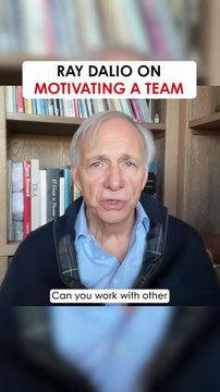 Ray Dalio on Motivating a Team