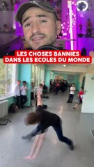 LES CHOSES INTERDITES DANS LES ECOLES DU MONDE ?