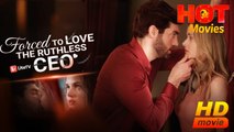 Forced to Love the Ruthless CEO | Full Movie HD -  Best Drama ShortFilms Hot Romantic Love
