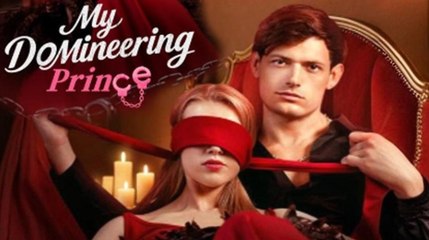 [Hot 2025] My Domineering Prince Full Movie_Dramabox