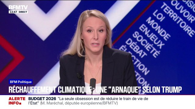 Donald Trump affirme que le changement climatique est la plus grande arnaque jamais menée contre le monde : Je ne vais pas lui donner tort , estime Marion Maréchal