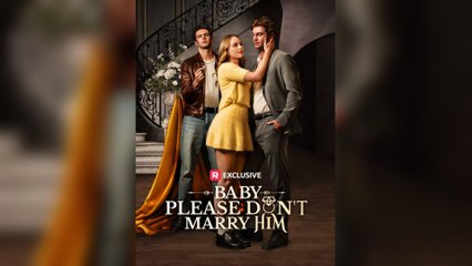 Baby Please Don't Marry Him