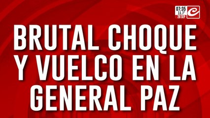 Brutal choque y vuelco en la General Paz
