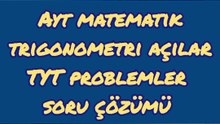Ayt matematik trigonometri açılar ve problemler soru çözümleri