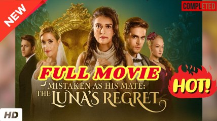 2@2 Mistaken as His Mate- The Luna's Regret (2025) - FULL - Reelshort