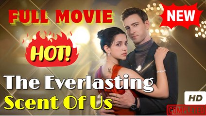@@# The Everlasting Scents of Us Full Short Drama I Best Romance Love ShortFilms 2025