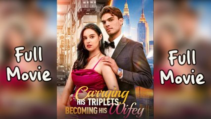 @@@2@ Carrying His Triplets Becoming His Wifey -  & Detailed Version - Full Movie