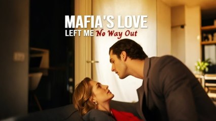 Mafia’s Love Left Me No Way Out - Full HD Movie 2025 [EngSub]