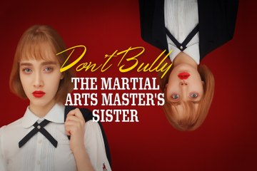 Don't Bully The Martial Arts Masters's Sister