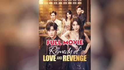 Remedy of Love and Revenge - FULL MOVIES ENGLISH SUB