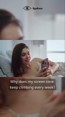 Why Your Screen Time Keeps Rising Weekly