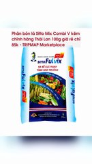 Phân bón lá Sitto Mix Combi V kẽm chính hãng Thái Lan 100g giá rẻ chỉ 85k - TRIPMAP Marketplace