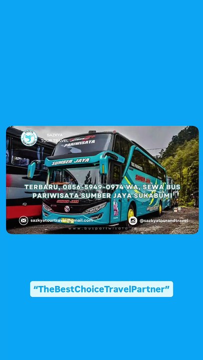 Terbaru, 0856-5949-0974 WA, Sewa Bus Pariwisata Sumber Jaya Sukabumi