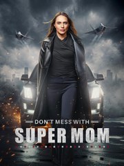 Don't Mess with Supermom - Full 2025