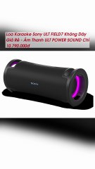 Loa Karaoke Sony ULT FIELD7 Không Dây Giá Rẻ - Âm Thanh ULT POWER SOUND Chỉ 10.790.000đ - TRIPMAP Marketplace