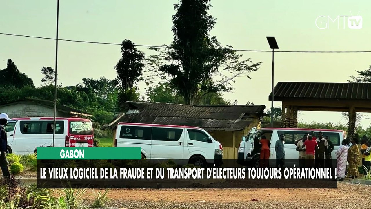 [#Reportage] Gabon: le vieux logiciel de la fraude et du transport d'électeurs toujours opérationnel