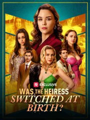 Was The Heiress Switched At Birth