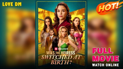 Was The Heiress Switched At Birth