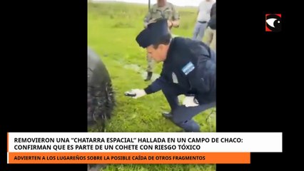 Removieron “chatarra espacial” hallada en un campo de Chaco: es parte de un cohete con riesgo tóxico