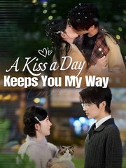 A Kiss a Day Keeps You My Way  - Drama FULL MOVIES ENGLISH SUB