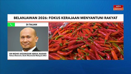 Belanjawan 2026: Fokus kerajaan menyantuni rakyat