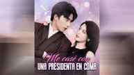 Me Casé Con Una Presidenta En Coma Episodio Completo