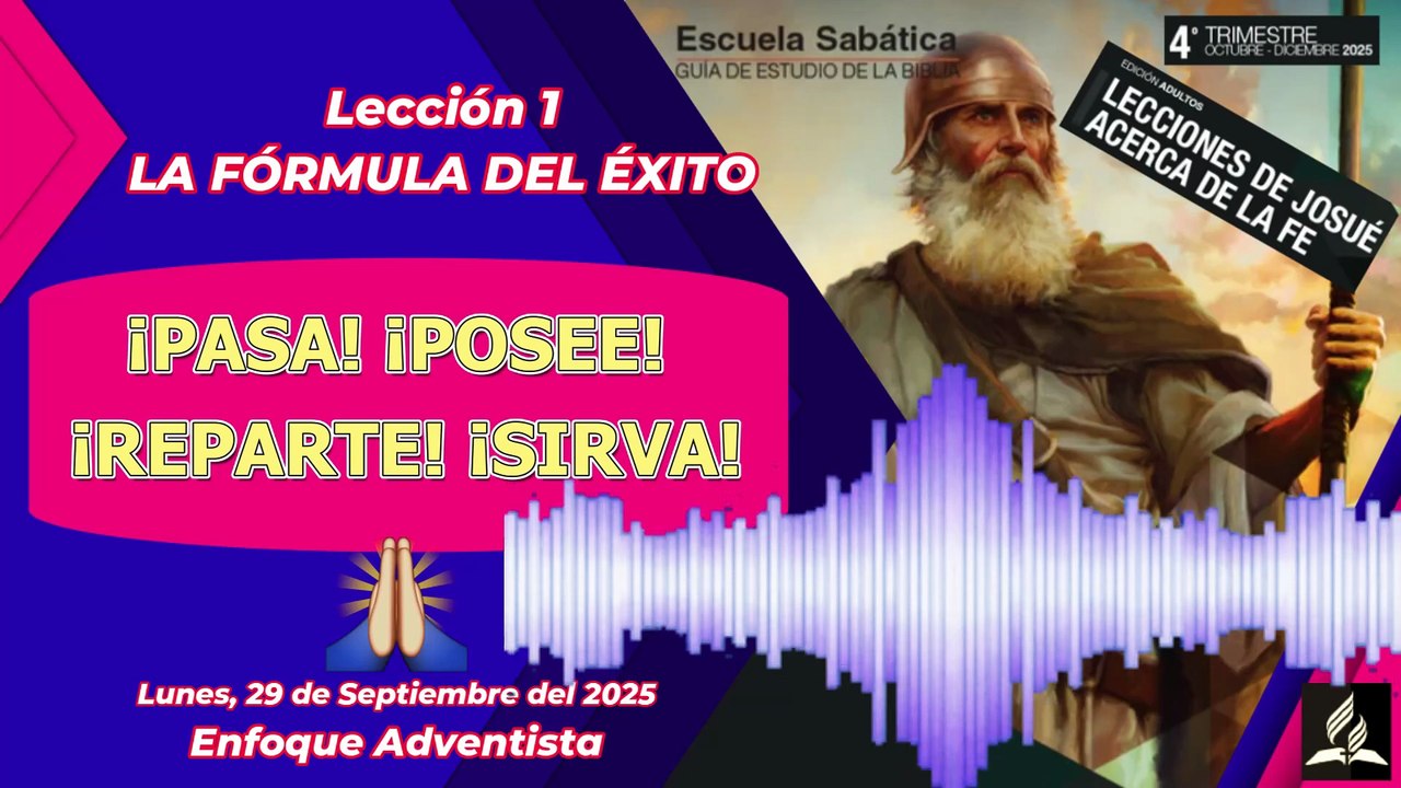 ¡PASA! ¡POSEE! ¡REPARTE! ¡SIRVA! - Lunes 29 de Septiembre - Lección 1 - LA FÓRMULA DEL ÉXITO