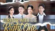 FOREVER WITH THE RIGHT ONE Full Movies English Sub