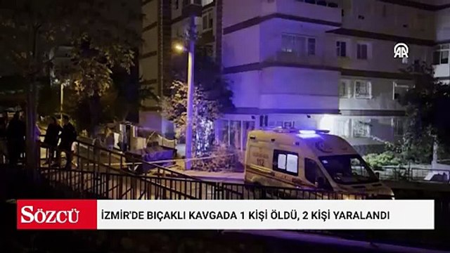 İzmir'de bıçaklı kavgada 1 kişi öldü, 2 kişi yaralandı