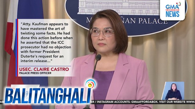 Pumalag ang Malacañang sa pahayag ng kampo ni FPRRD sa ICC kaugnay sa hinihiling nilang interim release | Balitanghali