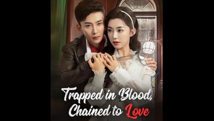 Trapped in Blood Chained to Love Full