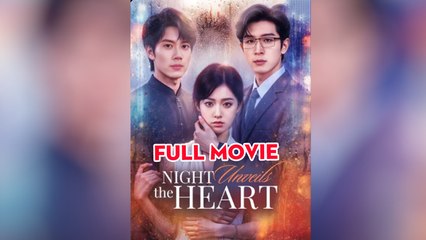 Night Unveils The Heart - Full Movie