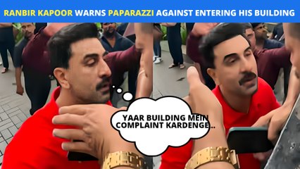 Ranbir Kapoor Restricts Paparazzi Entry To His Building Before Birthday Celebration