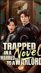 TRAPPED IN A NOVEL MARRIED TO A WARLORD- Drama FULL MOVIES ENGLISH SUB