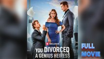 You Divorced a Genius Heiress #FullMovie