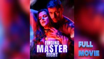 Finding Master Right #FullMovie