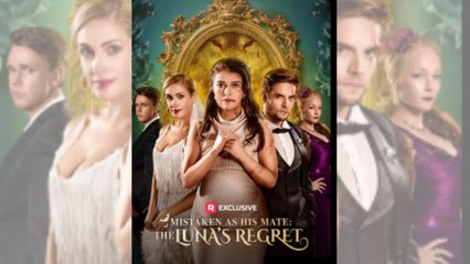 Mistaken as His Mate_ The Luna’s Regret Full Movie