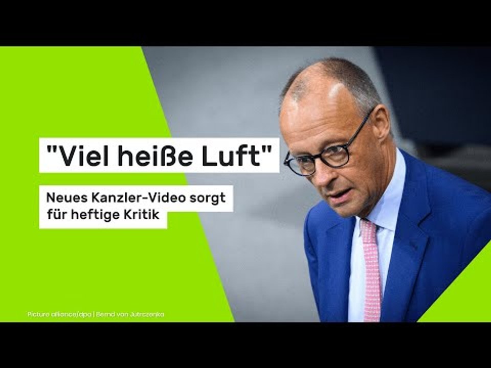 'Viel heiße Luft' - neues Kanzler-Video sorgt für heftige Kritik